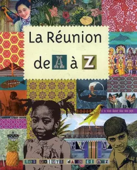 Couverture du produit · La Réunion de A à Z: 100 mots sur La Réunion