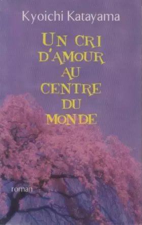 Couverture du produit · Un cri d'amour au centre du monde