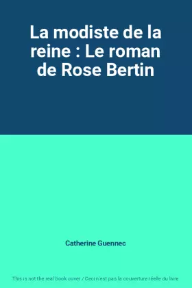Couverture du produit · La modiste de la reine : Le roman de Rose Bertin