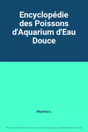 Couverture du produit · Encyclopédie des Poissons d'Aquarium d'Eau Douce