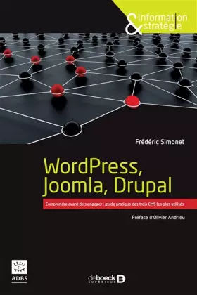 Couverture du produit · WordPress, Joomla, Drupal: Comprendre avant de s'engager : guide pratique des trois CMS les plus utilisés (2016)