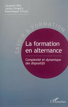 Couverture du produit · La formation en alternance: Complexité et dynamique des dispositifs