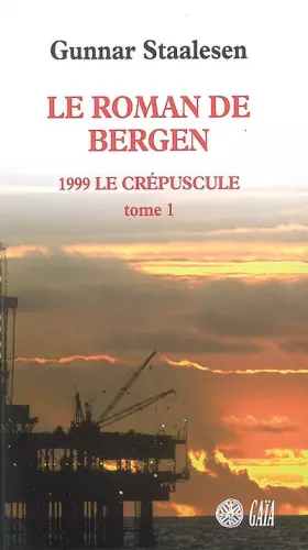 Couverture du produit · Le roman de Bergen : 1999 Le crépuscule : Tome 1