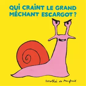 Couverture du produit · Qui craint le grand méchant escargot ?