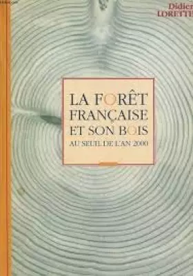 Couverture du produit · La forêt française et son bois