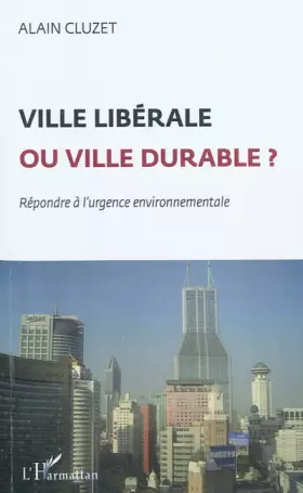 Couverture du produit · Ville libérale ou ville durable ?: Répondre à l'urgence environnementale