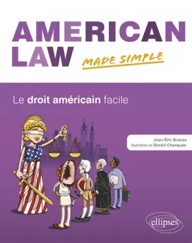Couverture du produit · American Law Made Simple le Droit Américain Facile
