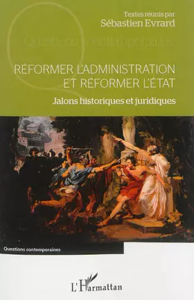 Couverture du produit · Réformer l'administration et réformer l'État: Jalons historiques et juridiques
