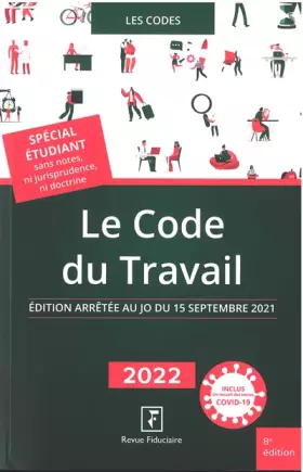 Couverture du produit · Le code du travail 2022: Edition arrêtée au JO du 15 septembre 2021. Spécial étudiant sans notes, ni jurisprudence, ni doctrine