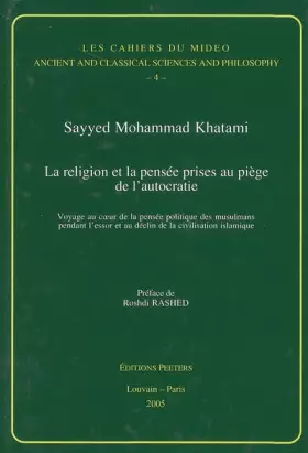 Couverture du produit · La religion et la pensée prises au piège de l'autocratie: Voyage Au Coeur de la Pensee Politique Des Musulmans Pendant l'Essor