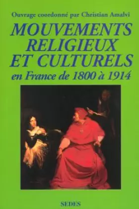 Couverture du produit · Mouvements religieux et culturels: en France de 1800 à 1914