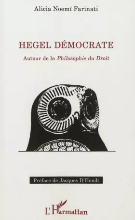 Couverture du produit · Hegel démocrate: Autour de la Philosophie du Droit