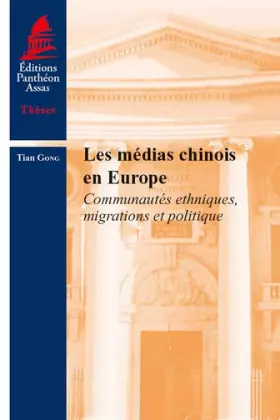 Couverture du produit · Les Médias chinois en Europe. Communautés ethniques, migrations et politique
