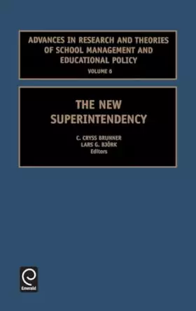 Couverture du produit · The New Superintendency (Advances in Research and Theories of School Management and Educational, 6)