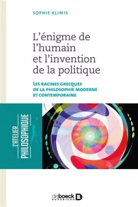Couverture du produit · L'énigme de l'humain et l'invention de la politique: Les racines grecques de la philosophie moderne et contemporaine