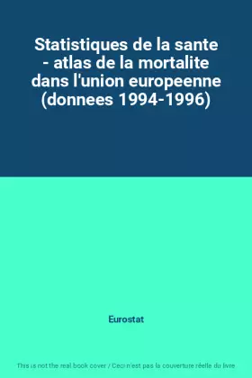 Couverture du produit · Statistiques de la sante - atlas de la mortalite dans l'union europeenne (donnees 1994-1996)
