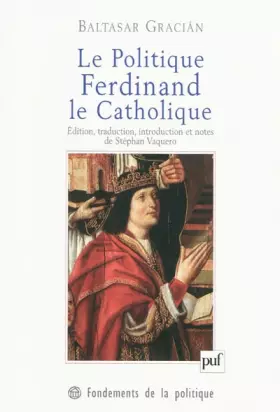 Couverture du produit · Le Politique. Ferdinand le Catholique
