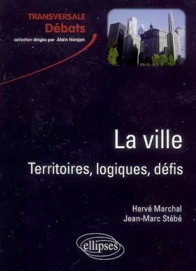 Couverture du produit · La ville : Territoires logiques et défis
