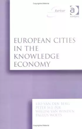 Couverture du produit · European Cities in the Knowledge Economy: The Cases of Amsterdam, Dortmund, Eindhoven, Helsinki, Manchester, Munich, Munster, R