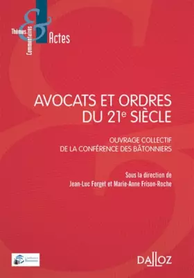 Couverture du produit · Avocats et ordres du 21e siècle - Ouvrage collectif de la Conférence des bâtonniers