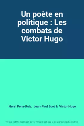 Couverture du produit · Un poète en politique : Les combats de Victor Hugo