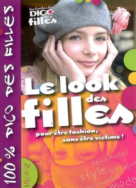 Couverture du produit · Le look des filles : Pour être fashion, sans être victime !