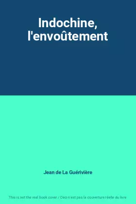 Couverture du produit · Indochine, l'envoûtement