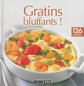 Couverture du produit · Gratins bluffants ! : 126 recettes
