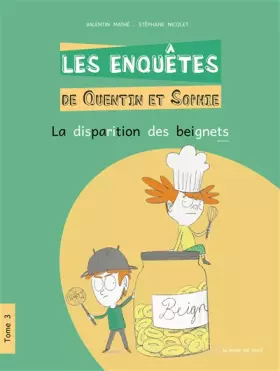 Couverture du produit · Les enquêtes de Quentin et Sophie, Tome 3 : La disparition des beignets