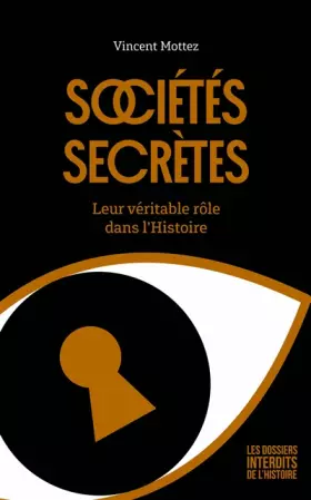 Couverture du produit · Sociétés secrètes : Leur véritable rôle dans l'Histoire