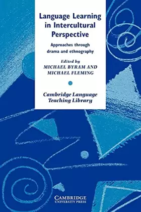 Couverture du produit · Language Learning in Intercultural Perspective: Approaches Through Drama and Ethnography (Cambridge Language Teaching Library)