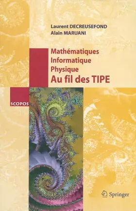 Couverture du produit · Mathématique, informatique, physique : au fil des TIPE