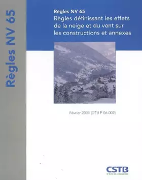 Couverture du produit · Règles NV 65: Règles définissant les effets de la neige et du vent sur les constructions et annexes.
