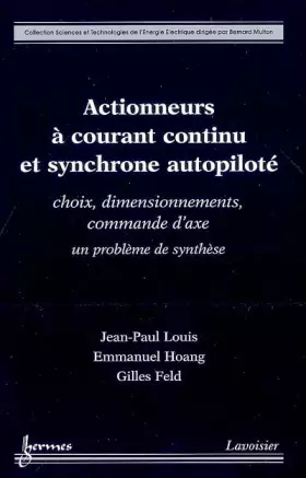 Couverture du produit · Actionneurs à courant continu et synchrone autopiloté : Choix, dimensionnements, commande d'axe : un problème de synthèse