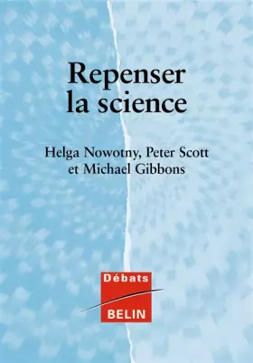 Couverture du produit · Repenser la science. Savoir et société à l'ère de l'incertitude