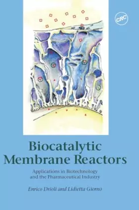 Couverture du produit · Biocatalytic Membrane Reactors: Applications In Biotechnology And The Pharmaceutical Industry