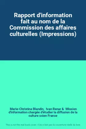 Couverture du produit · Rapport d'information fait au nom de la Commission des affaires culturelles (Impressions)