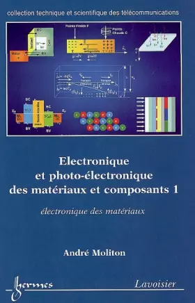 Couverture du produit · Electronique et photo-électronique des matériaux et composants : Tome 1, Electronique des matériaux