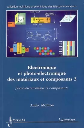 Couverture du produit · Electronique et photo-électronique des matériaux et composants : Tome 2, Photo-électronique et composants