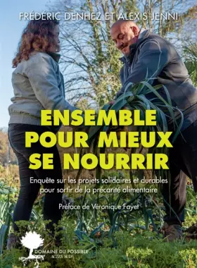 Couverture du produit · Ensemble pour mieux se nourrir: Enquête sur les projets solidaires et durables pour sortir de la précarité alimentaire