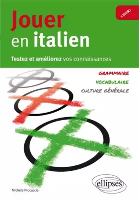 Couverture du produit · Jouer en italien: Testez et améliorez vos connaissances : grammaire, vocabulaire, culture générale