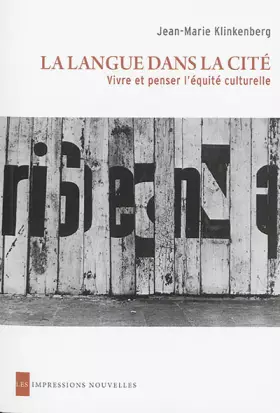 Couverture du produit · La langue dans la cité: Vivre et penser l'équité culturelle