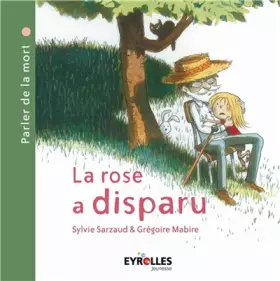 Couverture du produit · La rose a disparu: (parler de la mort)