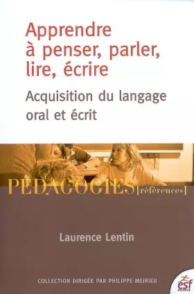Couverture du produit · Apprendre à penser, parler, lire, écrire : Acquisition du langage oral et écrit