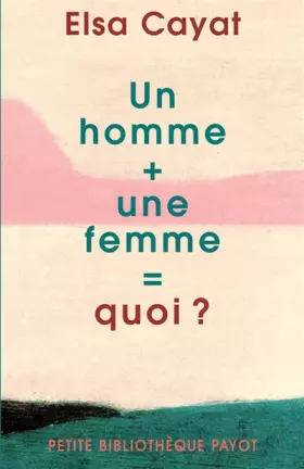Couverture du produit · Un homme + une femme  quoi ?