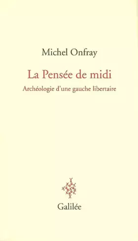 Couverture du produit · La Pensée de midi : Archéologie d'une gauche libertaire