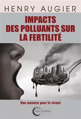 Couverture du produit · Impact des polluants sur la fertilité: Une menace pour le vivant