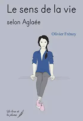 Couverture du produit · Le sens de la vie selon Aglaée