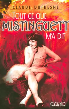 Couverture du produit · TOUT CE QUE MISTINGUET M A DIT