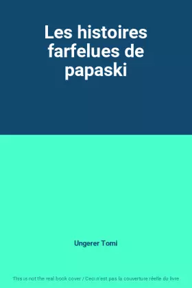 Couverture du produit · Les histoires farfelues de papaski